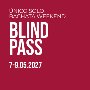 Único Solo Bachata Weekend 2027<span> - </span>Blind Pass